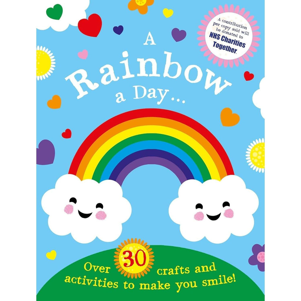 A Rainbow a Day... Over 30 crafts and activities to make you smile! by Scholastic