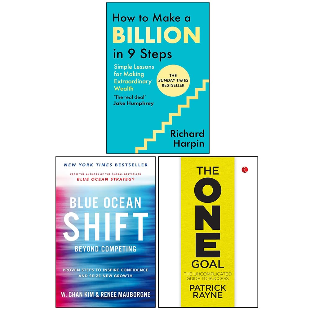 Blue Ocean Shift, How to Make a Billion in Nine Steps(HB) and The One Goal 3 Books Collection Set