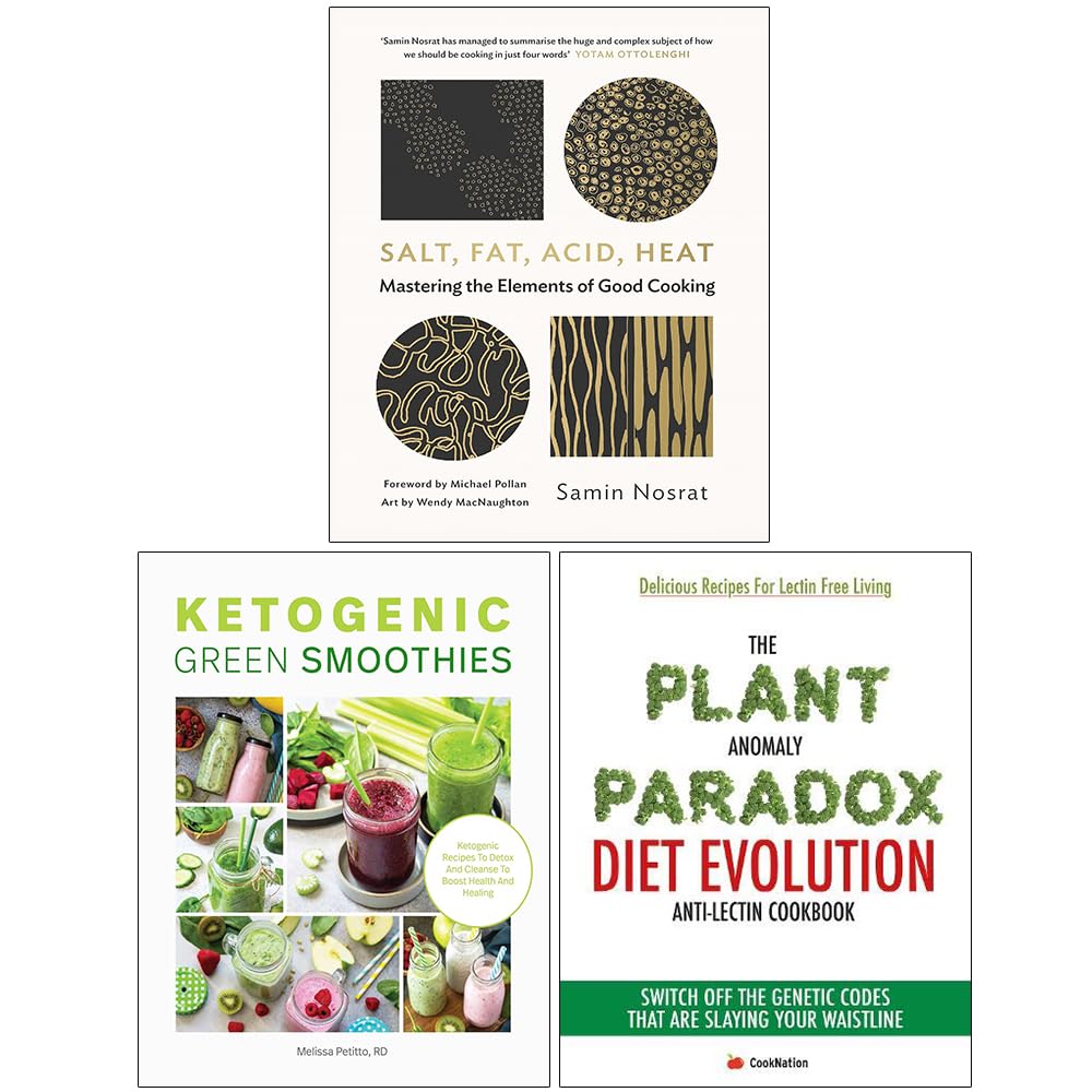 Salt Fat Acid Heat(HB), Ketogenic Green Smoothies and The Plant Anomaly Paradox 3 Books Collection Set
