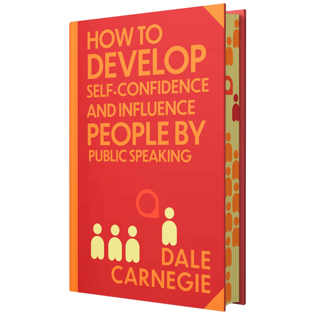 How to Develop Self-Confidence & Influence People: Wilco Classics Sprayed Edge Premium by Dale Carnegie