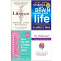 Lifespan, Change Your Brain Change Your Life, How the Pill Changes Everything, No Alzheimer's Smarter Brain Keto Solution 4 Books Collection Set