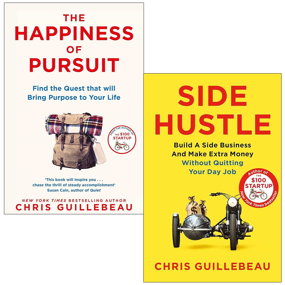 Chris Guillebeau 2 Books Collection Set (The Happiness of Pursuit and Side Hustle)