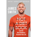 Not a Diet Book: Take Control. Gain Confidence. Change Your Life by Smith & James