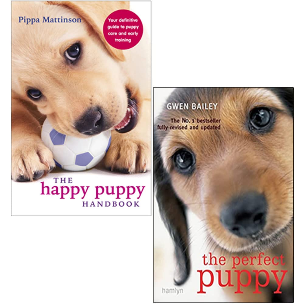 The Happy Puppy Handbook By Pippa Mattinson & The Perfect Puppy By Gwen Bailey 2 Books Collection Set