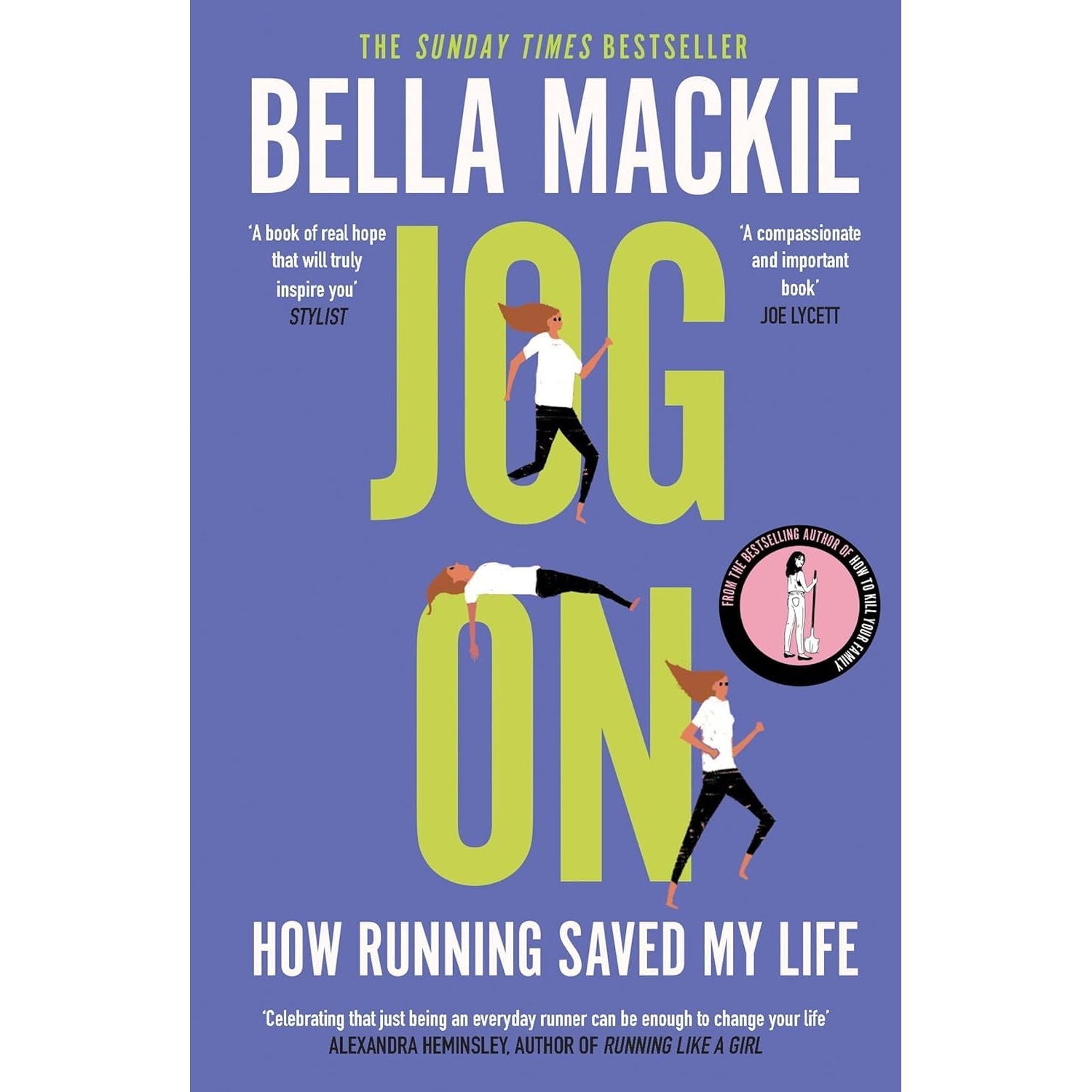 Bella Mackie 3 Books Collection Set (Jog on Journal, Jog On How Running Saved My Life, What A Way To Go)