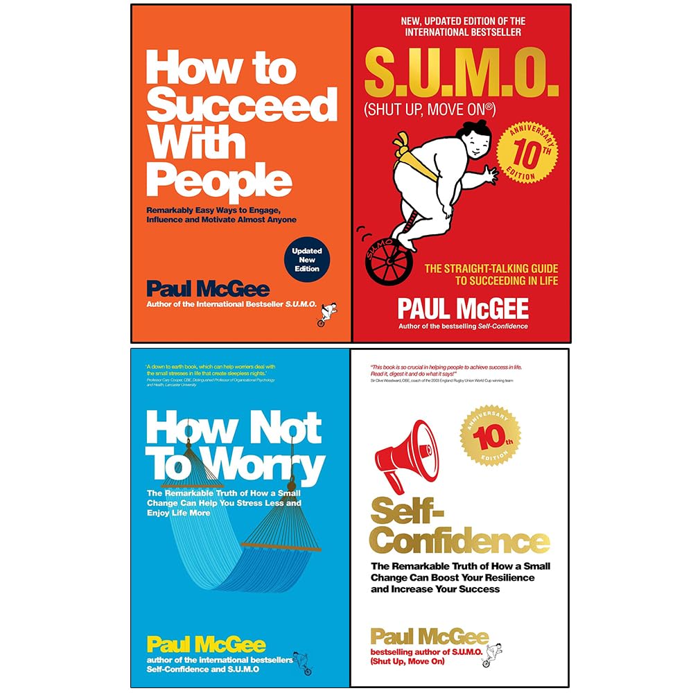 Paul McGee Collection 4 Books Set (How to Succeed with People, S.U.M.O Shut Up Move On, How Not To Worry and Self-Confidence)