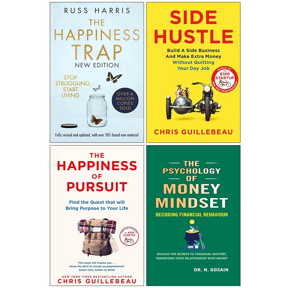 Side Hustle, The Happiness of Pursuit, The Happiness Trap & The Psychology of Money Mindset 4 Books Collection Set