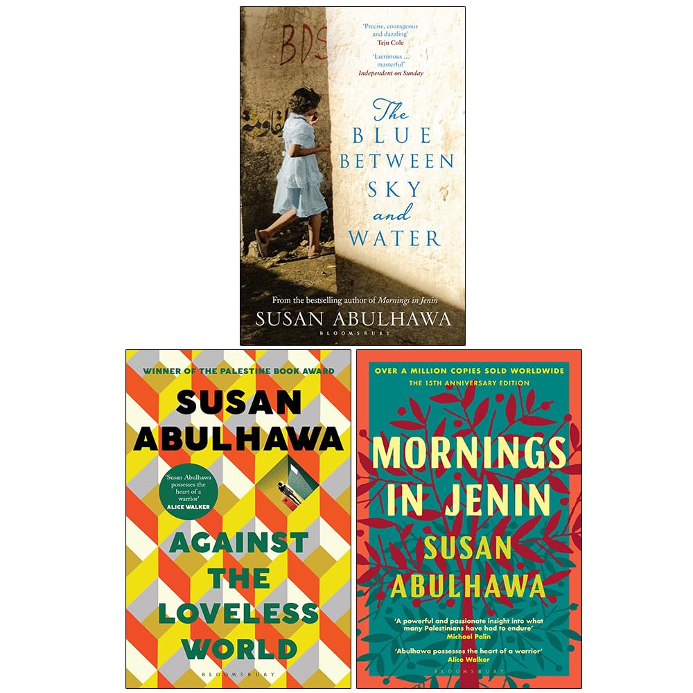 susan abulhawa Collection 3 Books Set (The Blue Between Sky and Water, Against the Loveless World and Mornings in Jenin)