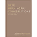 Deep Meaningful Conversations with Myself: For Reflection, Healing and Growth