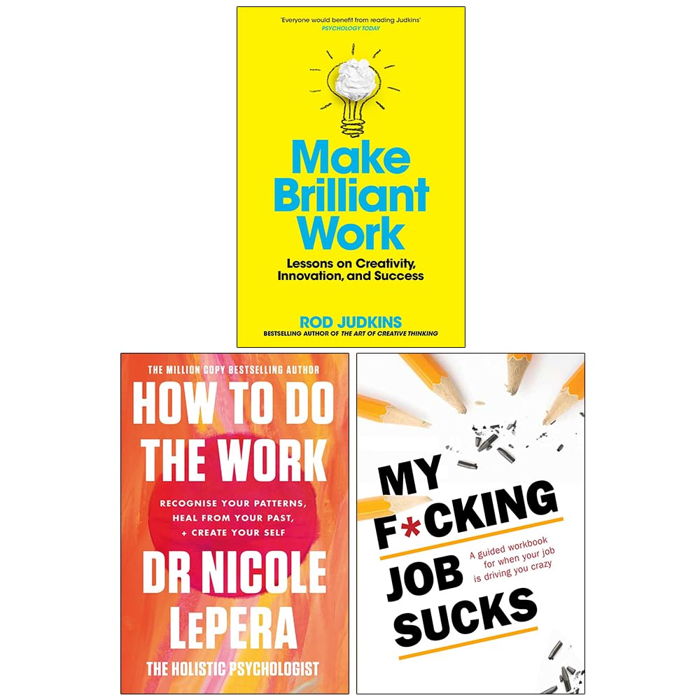 Make Brilliant Work, How To Do The Work and My F*Cking Job Sucks 3 Books Collection Set
