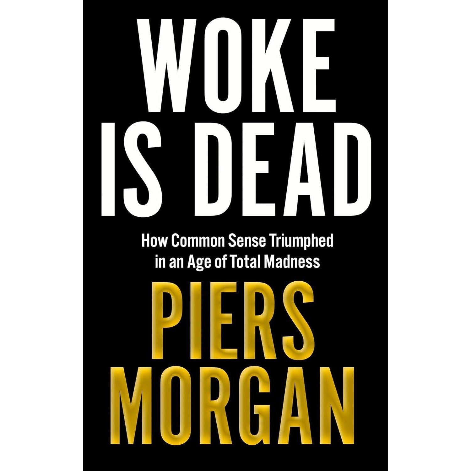 Piers Morgan 2 Books Collection Set (Woke Is Dead(HB), Wake Up)