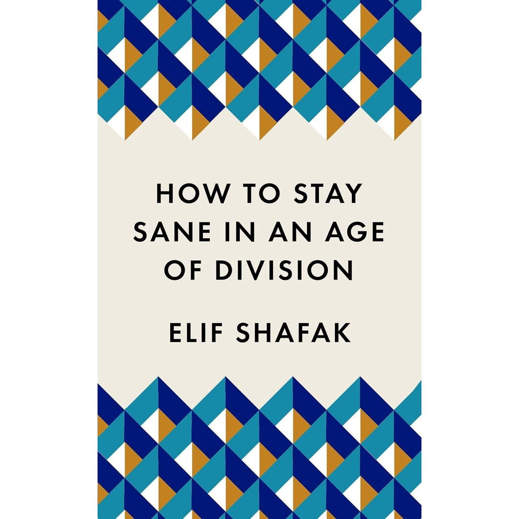 Elif Shafak 3 Books Collection Set (There are Rivers in the Sky, How to Stay Sane in an Age of Division and The Flea Palace)