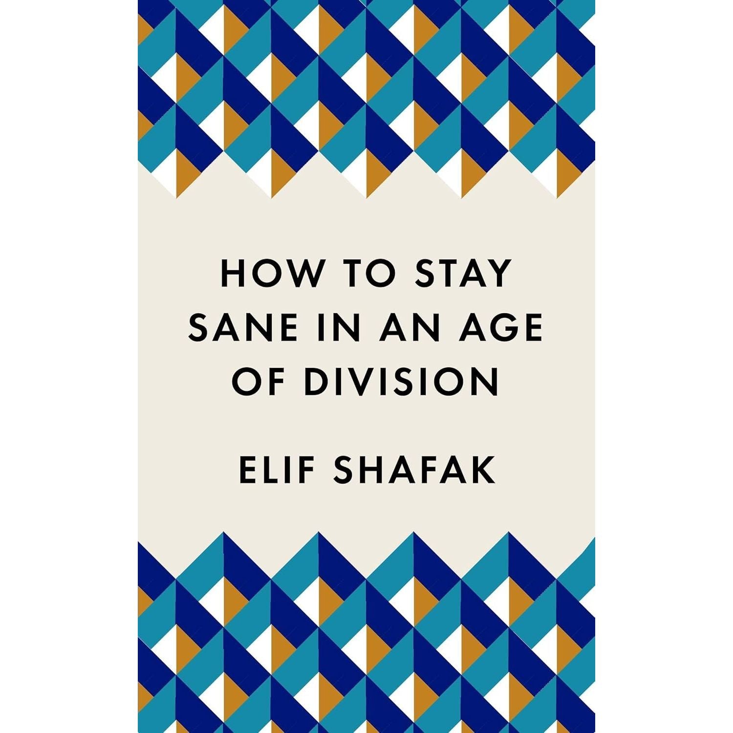 Elif Shafak 3 Books Collection Set (There are Rivers in the Sky, How to Stay Sane in an Age of Division and The Flea Palace)