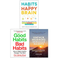 Habits of a Happy Brain, Good Habits Bad Habits and UnF#ck Morning Miracle Habits 3 Books Collection Set
