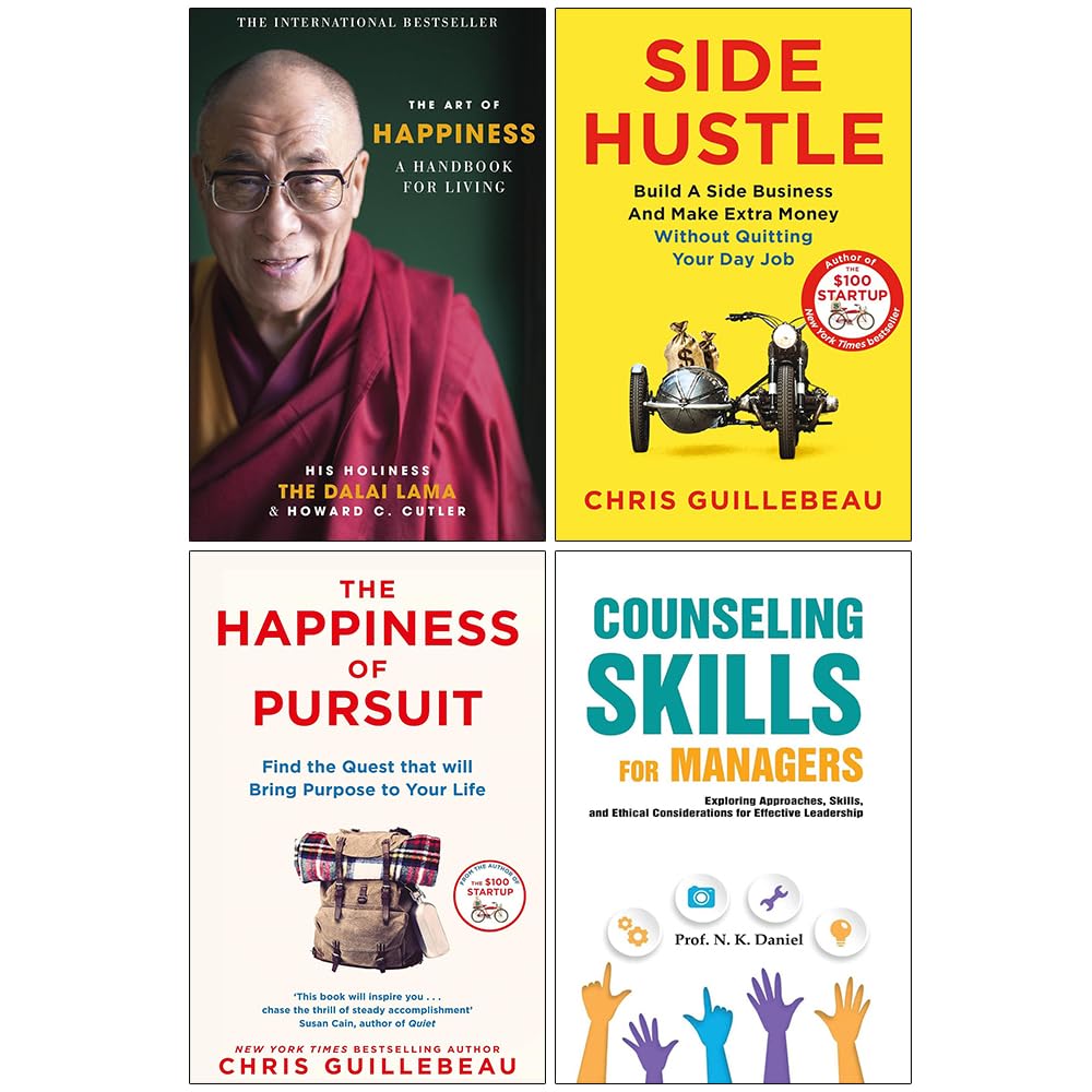 Side Hustle, The Happiness of Pursuit, The Art of Happiness & Counseling Skills For Managers 4 Books Collection Set