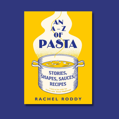 An A-Z of Pasta by  Rachel Roddy