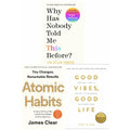 Why Has Nobody Told Me This Before, Atomic Habits, Good Vibes Good Life 3 Books Collection Set
