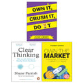 Clear Thinking, OWN THE MARKET, OWN IT CRUSH IT DO IT 3 Books Collection Set