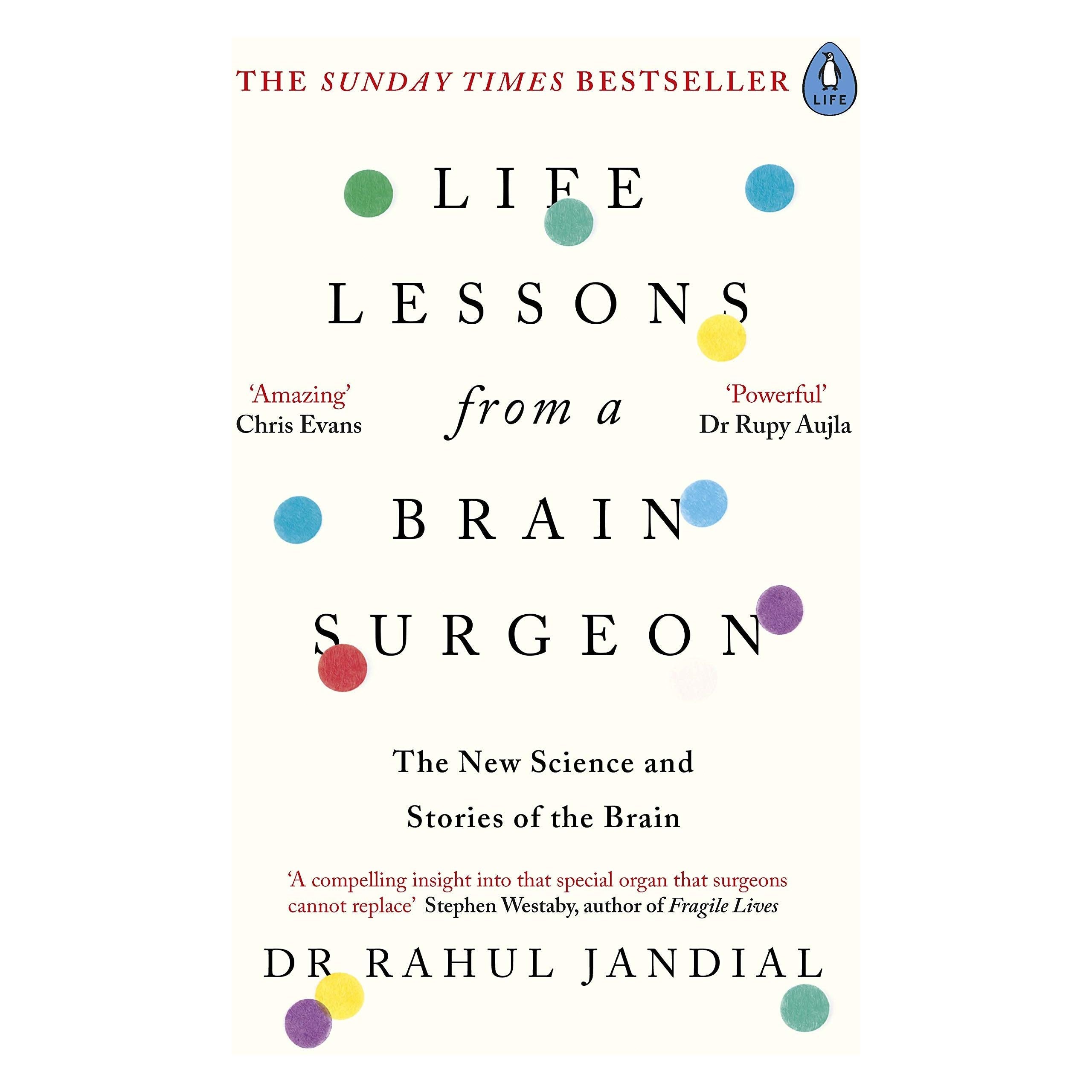 Life Lessons from a Brain Surgeon: The New Science and Stories of the Brain