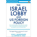 The Israel Lobby and US Foreign Policy: John J. Mearsheimer