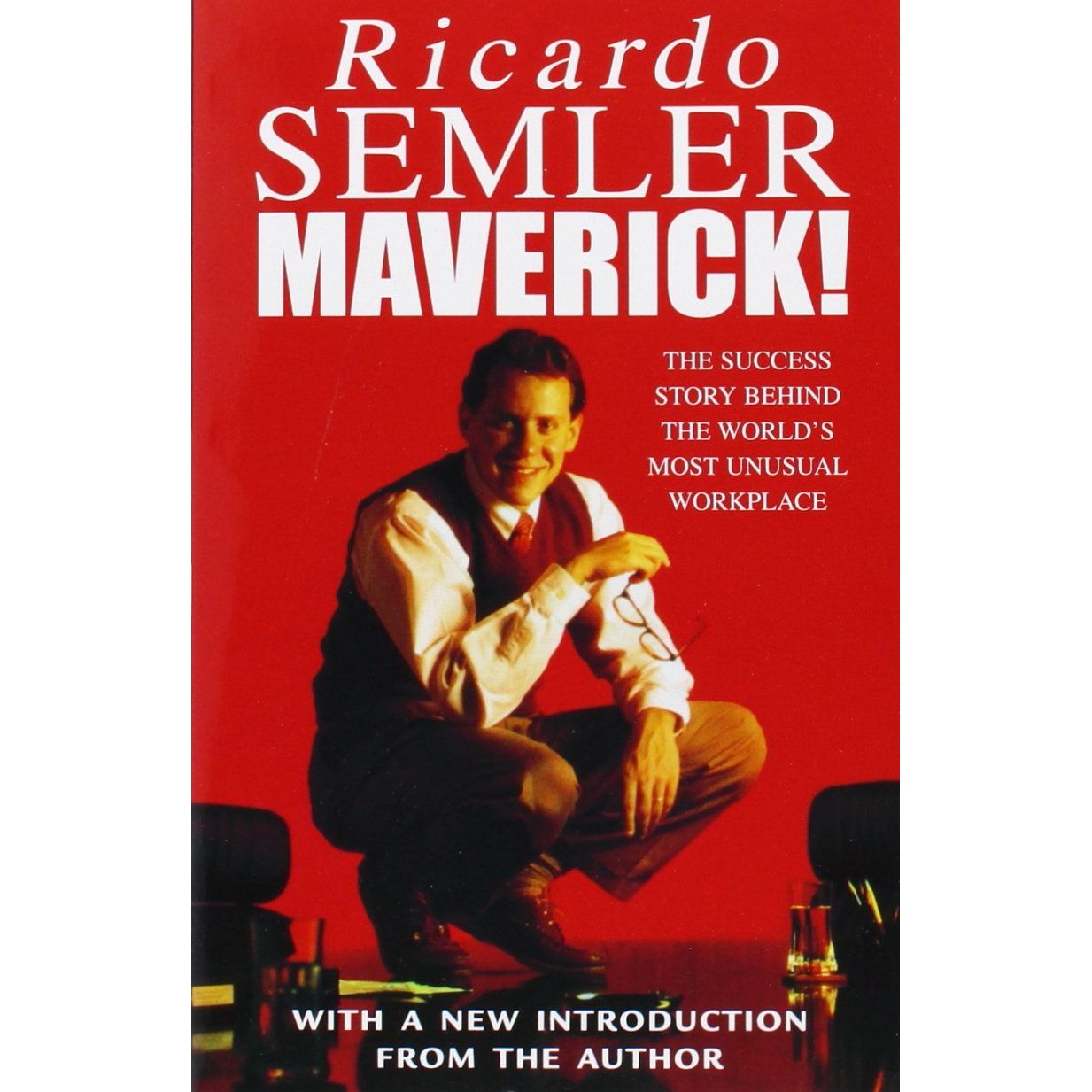 Maverick!: The Success Story Behind the World's Most Unusual Workplace