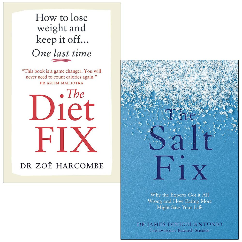 The Diet Fix How to lose weight and keep it off one last time By Zoe Harcombe and The Salt Fix By Dr James DiNicolantonio 2 Books Collection Set