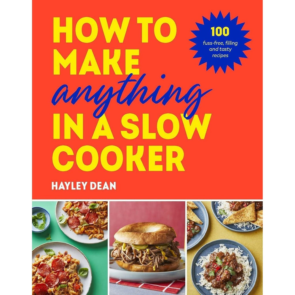 Hayley Dean 2 Books Collection Set (How to Make Anything in a Slow Cooker: Weeknight Wins! & How to Make Anything in a Slow Cooker)