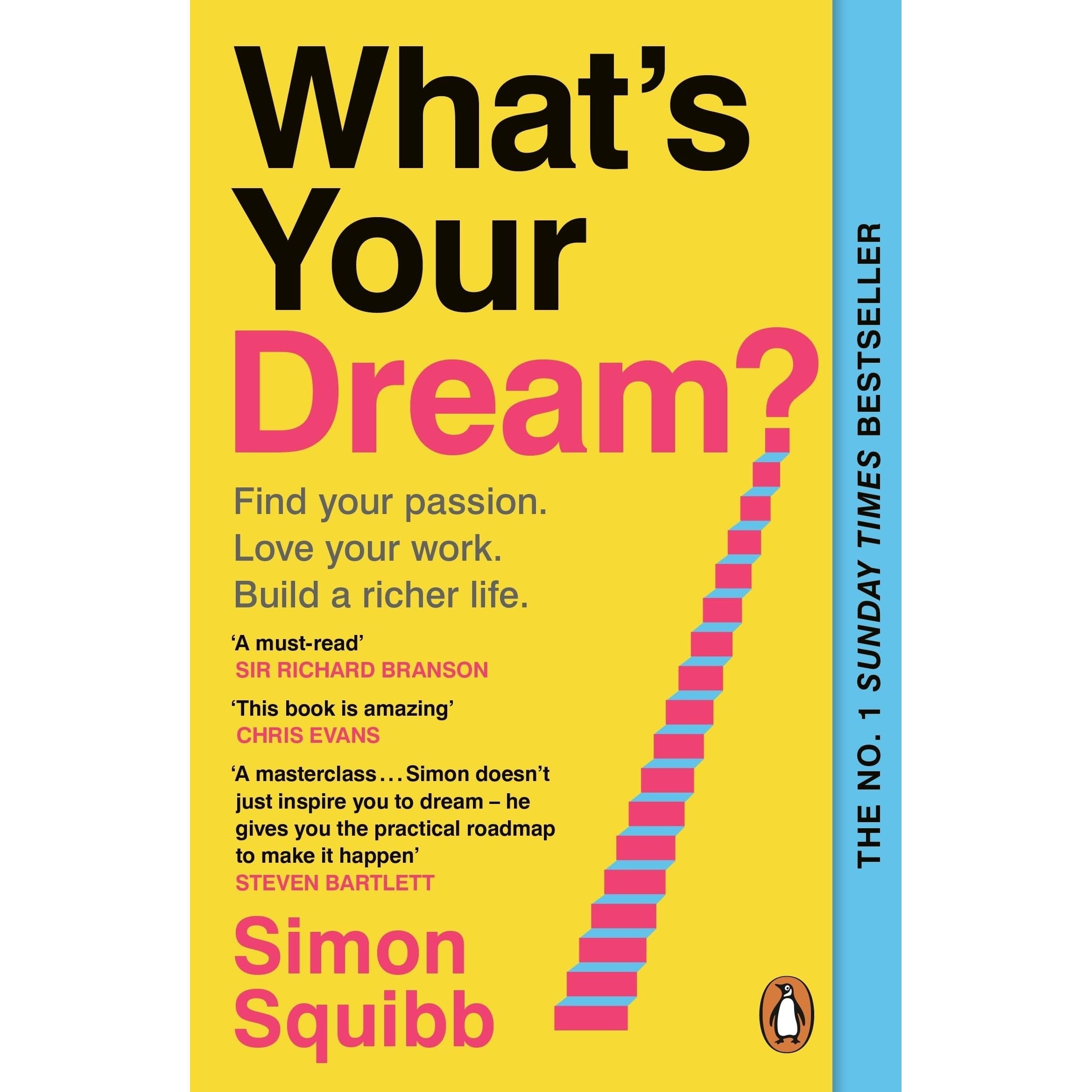 What's Your Dream?: The #1 Sunday Times Bestselling Business Book to Help Find Your Passion, Love Your Work and Build a Richer Life