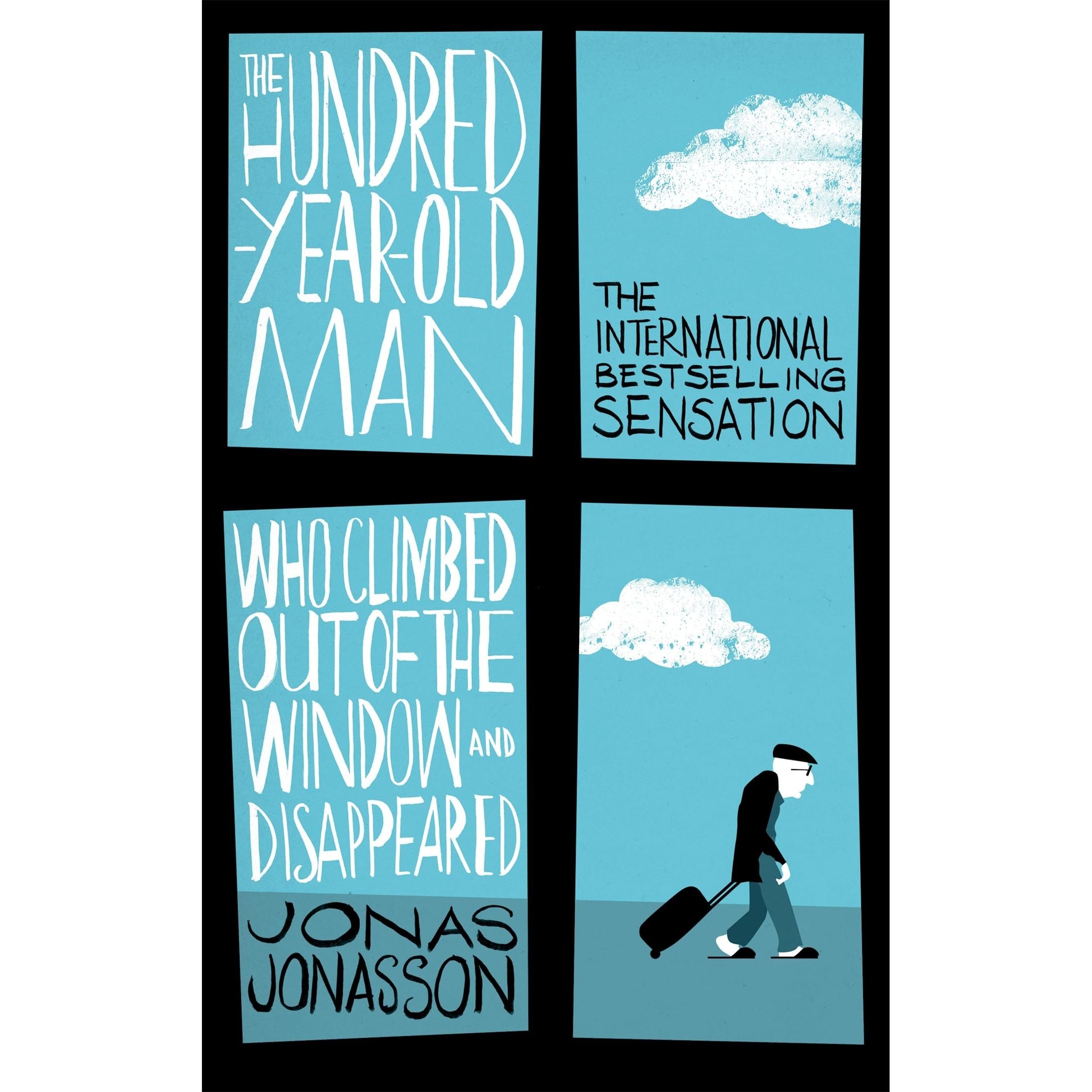The Hundred-Year-Old Man Who Climbed Out of the Window and Disappeared: Jonas Jonasson