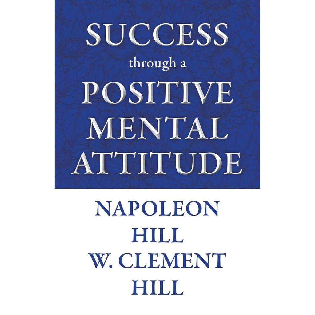 The Power of Now, Success through a Positive Mental Attitude, THE SUCCESS SAUCE 3 Books Collection Set