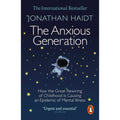 The Anxious Generation: How the Great Rewiring of Childhood Is Causing an Epidemic of Mental Illness