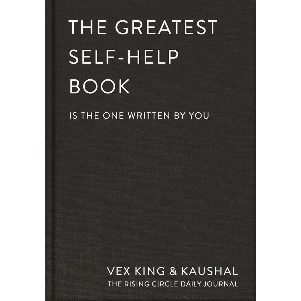 The Greatest Self-Help Book (is the one written by you) by Vex King & Kaushal
