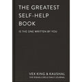 The Greatest Self-Help Book (is the one written by you) by Vex King & Kaushal