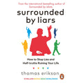 Surrounded by Liars: How to Stop Lies and Half-truths Ruining Your Life (Vermilion)