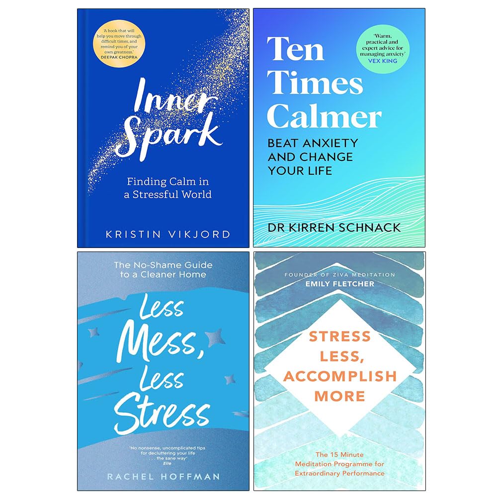 Inner Spark, Ten Times Calmer, Less Mess Less Stress, Stress Less Accomplish More 4 Books Collection Set
