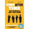 Time After Time: Why Criminals Can’t Quit Crime