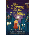 The Ogress and the Orphans: The magical New York Times bestseller (Shockwave)