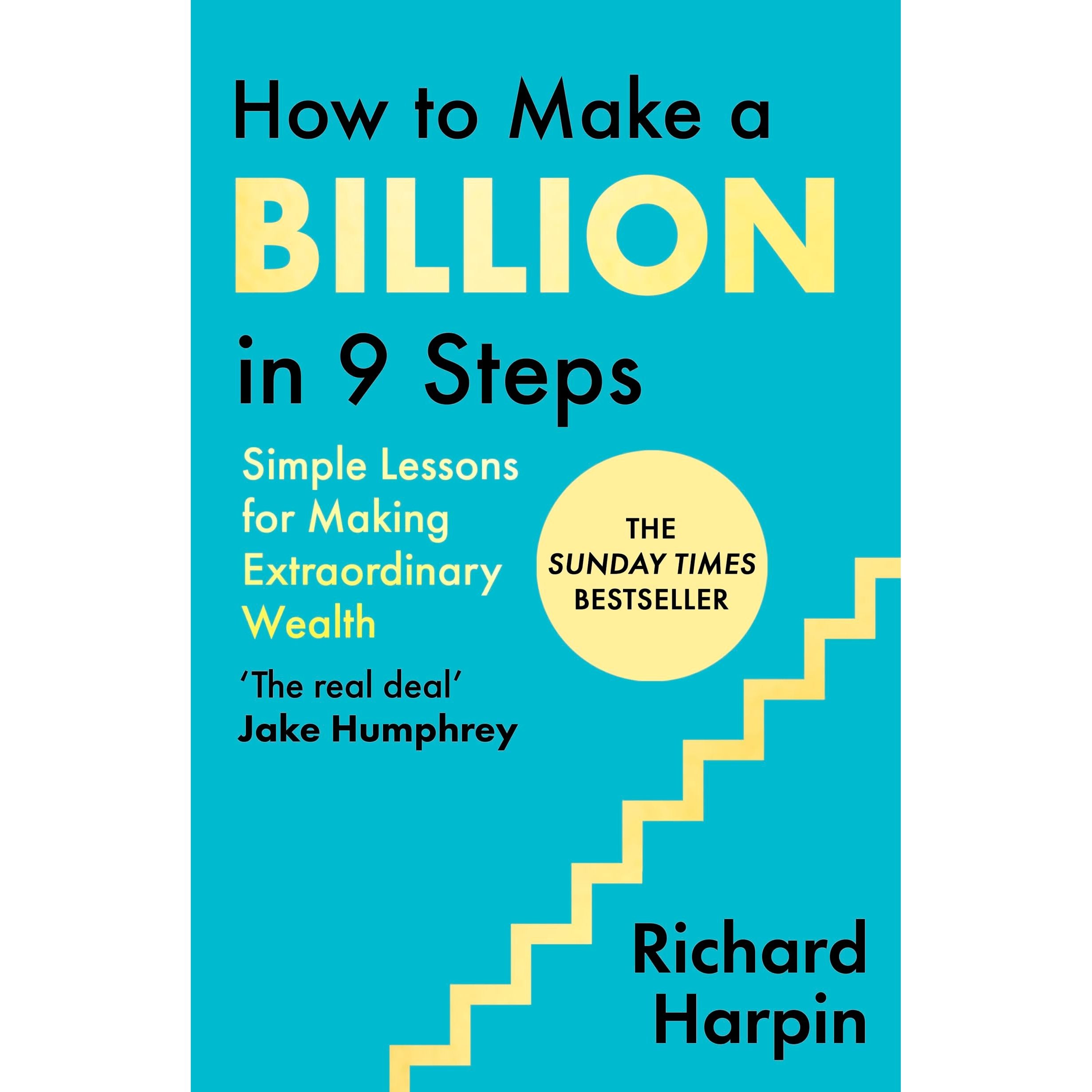 How to Make a Billion in Nine Steps: INSTANT SUNDAY TIMES BESTSELLER