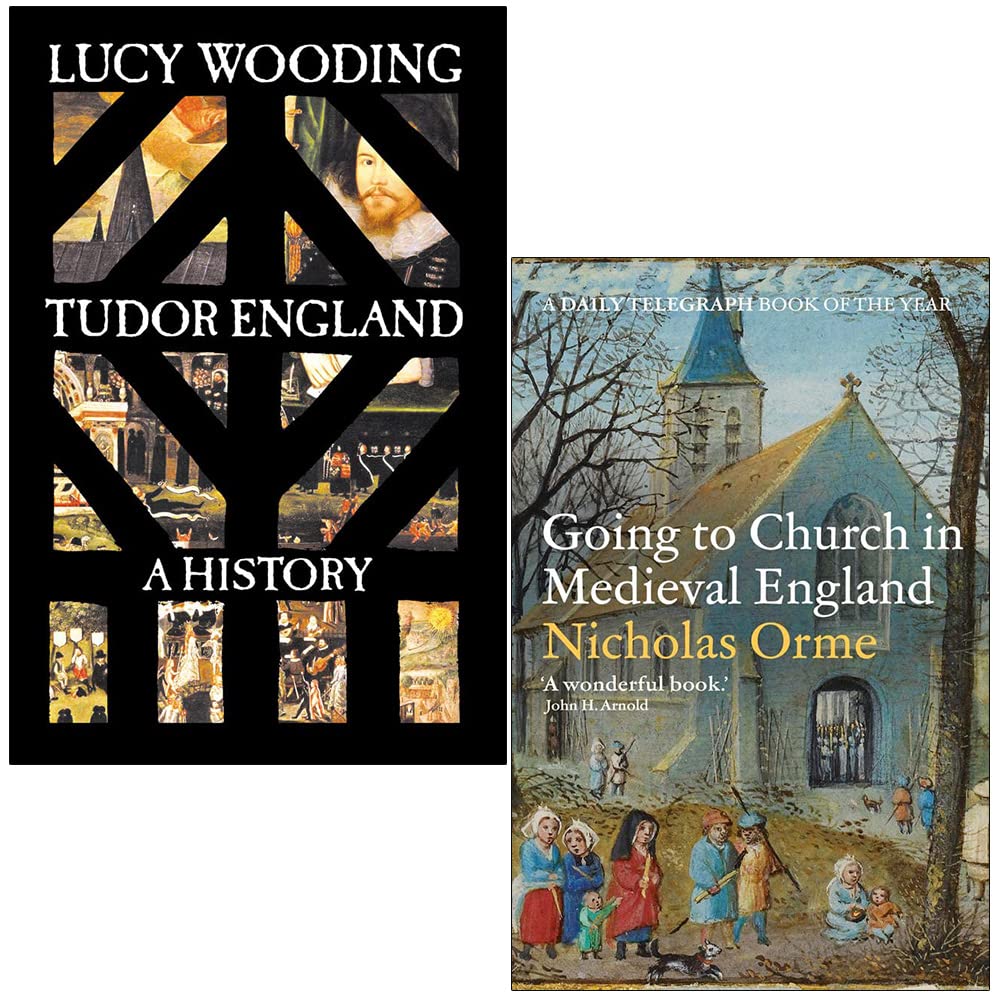 Tudor England A History [] By Lucy Wooding and Going To Church In Medieval England By Nicholas Orme 2 Books Collection Set