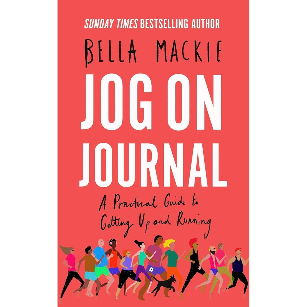Bella Mackie 3 Books Collection Set (Jog on Journal, Jog On How Running Saved My Life, What A Way To Go)