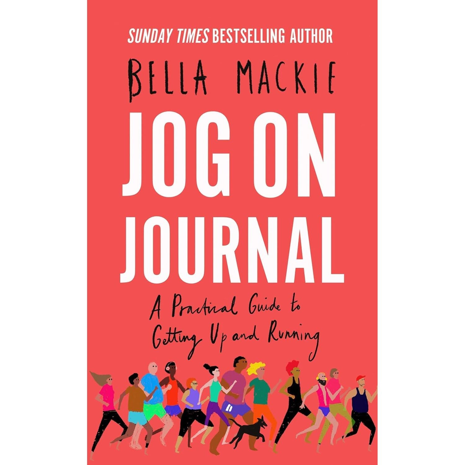 Bella Mackie 3 Books Collection Set (Jog on Journal, Jog On How Running Saved My Life, What A Way To Go)