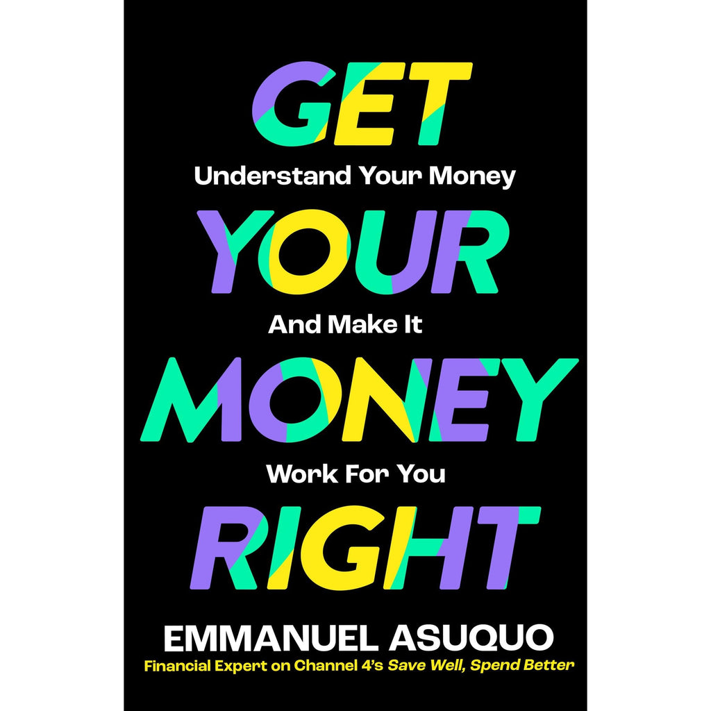 Get Your Money Right: With TV's financial advisor Emmanuel Asuquo