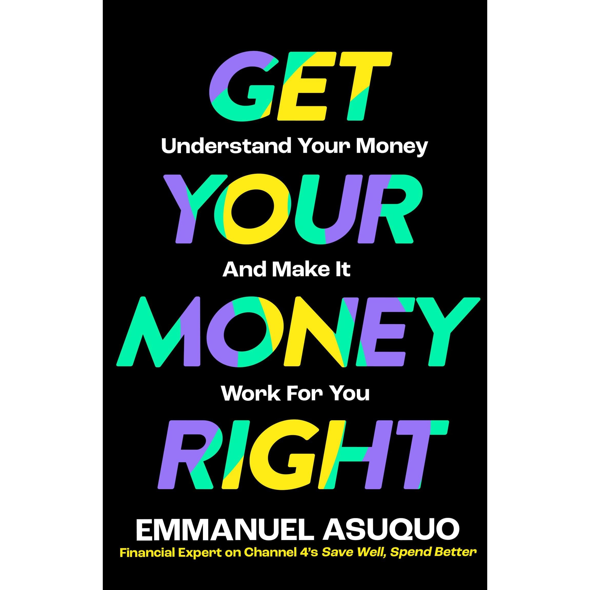 Get Your Money Right: With TV's financial advisor Emmanuel Asuquo