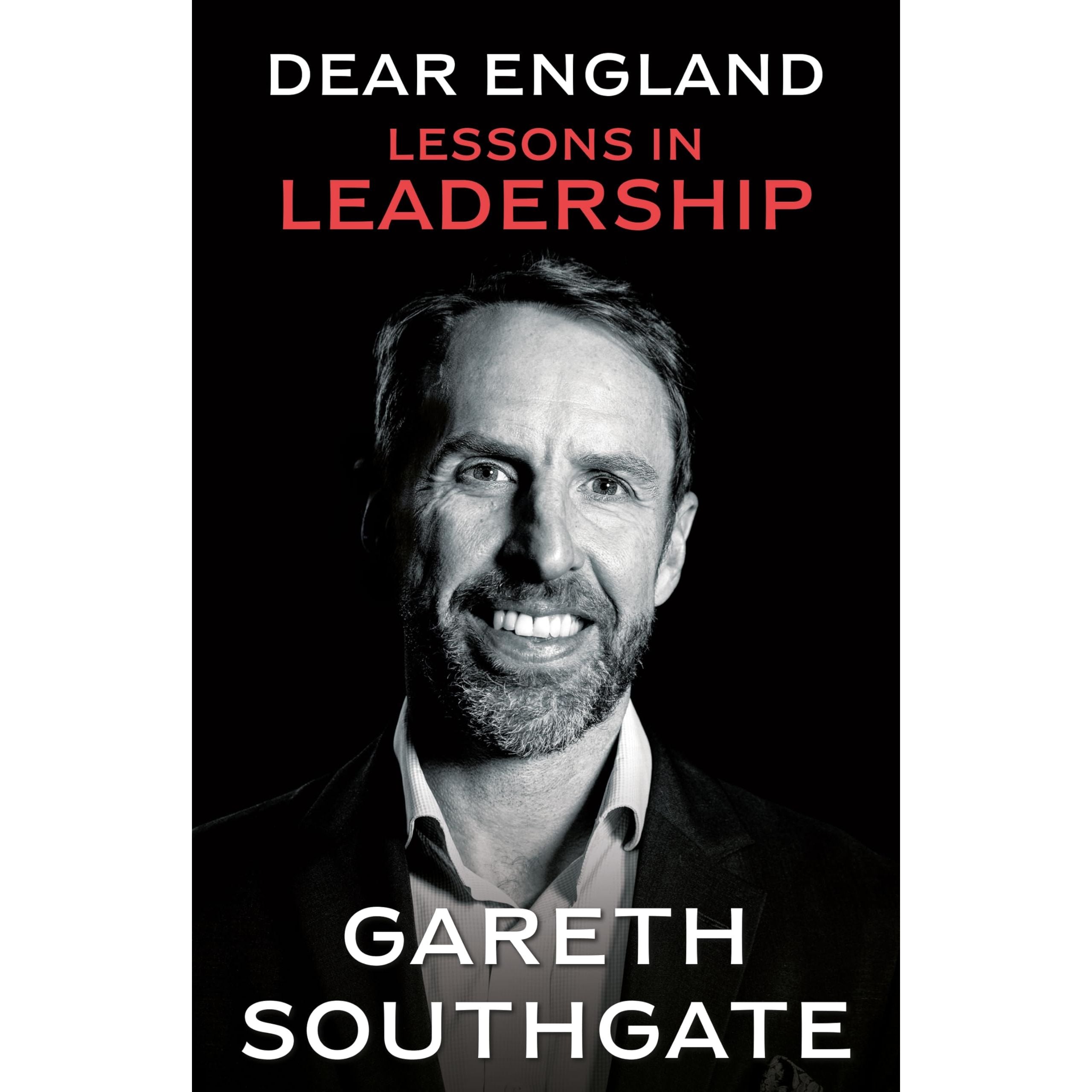 Dear England: Lessons in Leadership - Inspirational Wisdom from The Former England Football Manager