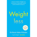Weightless: A Doctor's Guide to Weight-Loss Medications, Sustainable Results and the Health You Deserve