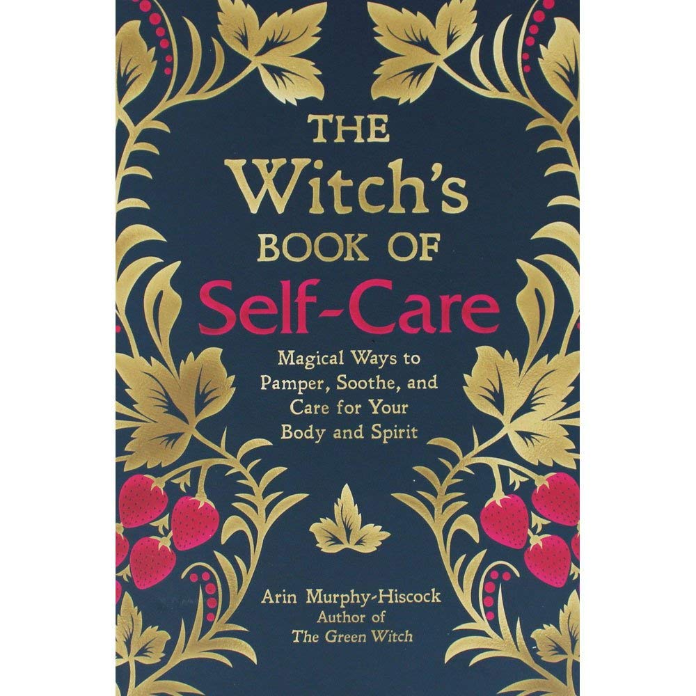 Arin Murphy-Hiscock The Witchs Book of Self-Care