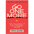 Go One More: Find the Clarity to Make Intentional, Life-Changing Choices