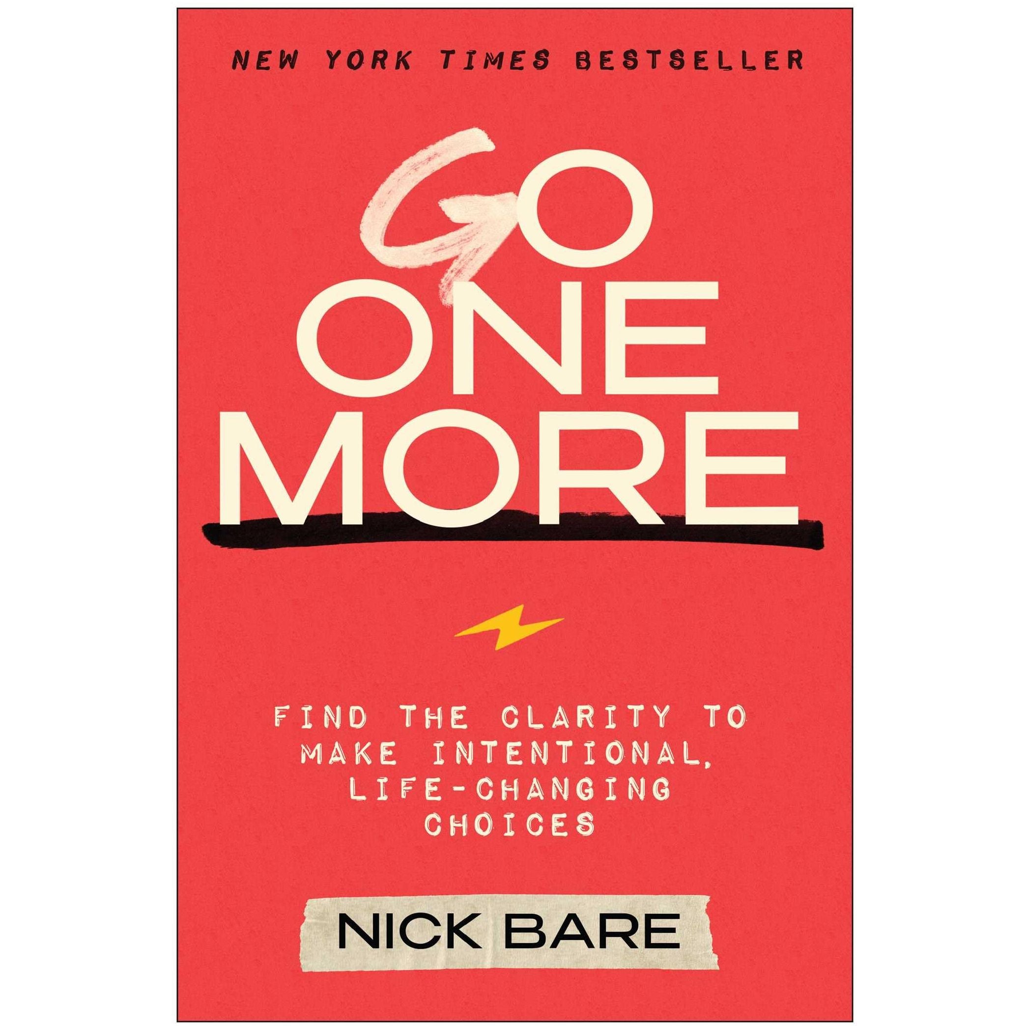 Go One More: Find the Clarity to Make Intentional, Life-Changing Choices