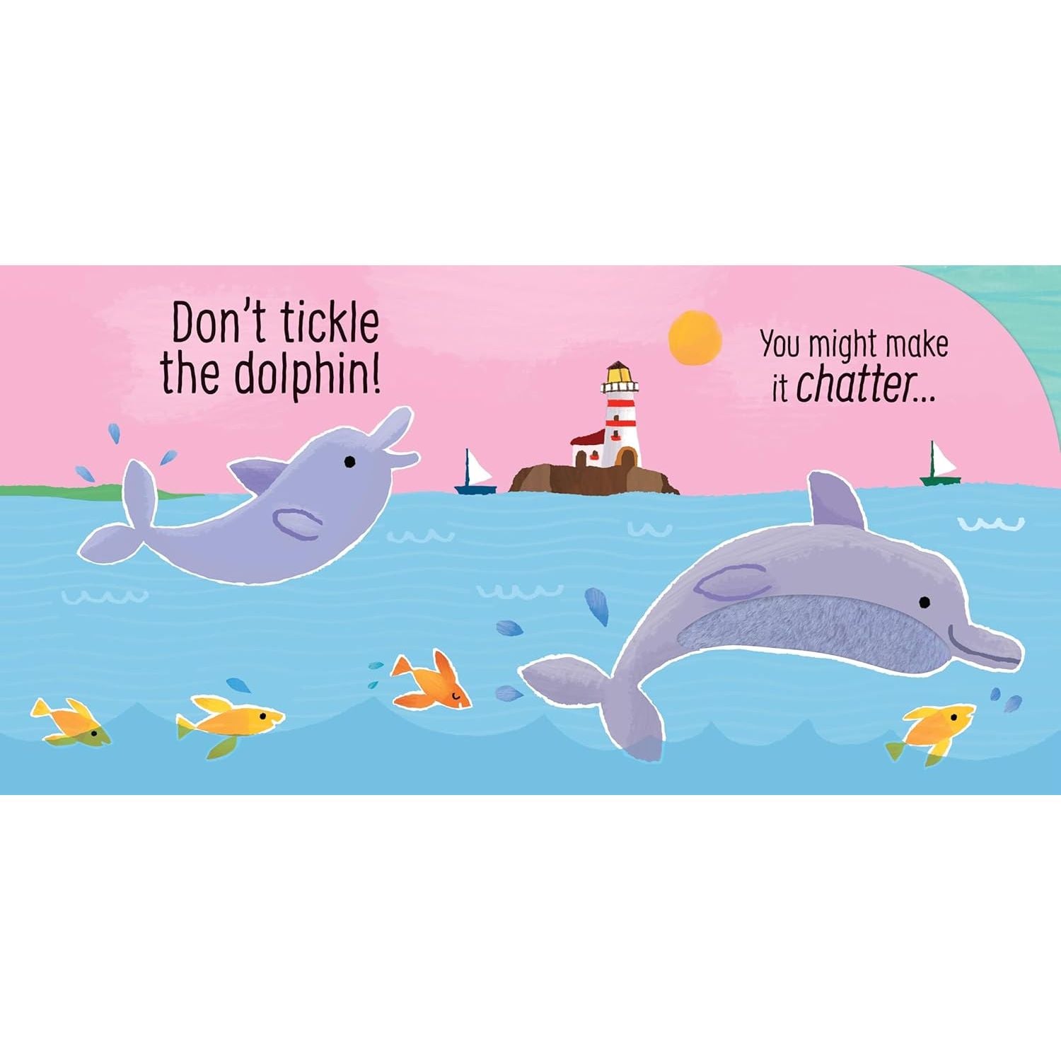Don't Tickle the Dolphin! (DON’T TICKLE Touchy Feely Sound Books) by Sam Taplin