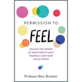 Permission to Feel: Unlock the power of emotions to help yourself and your children thrive